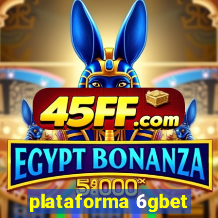 plataforma 6gbet
